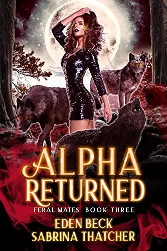 Alpha Returned: A Rejected Mates Reverse Harem Shifter Series