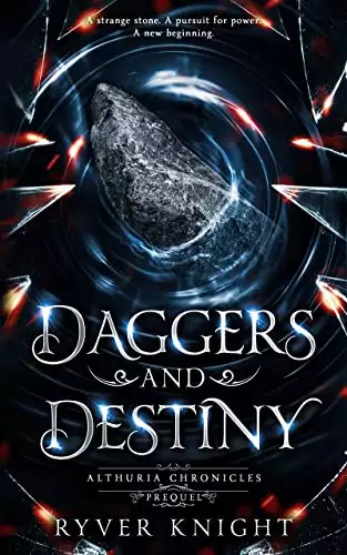 Daggers and Destiny: A YA fantasy prequel novella to the Althuria Chronicles