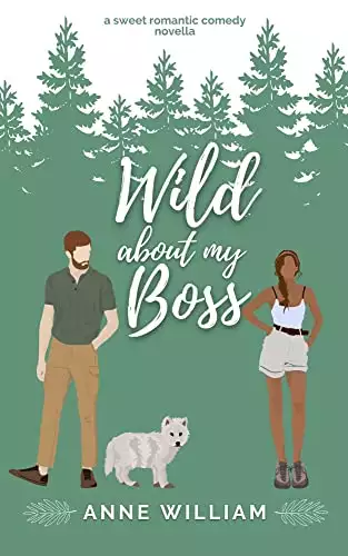 Wild About My Boss: A Sweet Romantic Comedy Novella: Wild About You Series