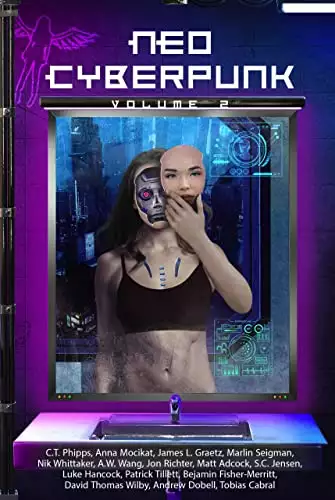 Neo Cyberpunk Volume 2: The Anthology