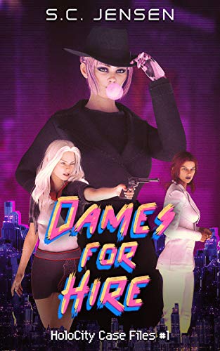 Dames for Hire: HoloCity Case Files #1