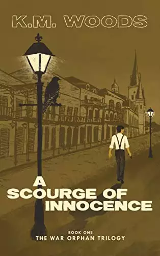A Scourge of Innocence : Book One: The War Orphan Trilogy
