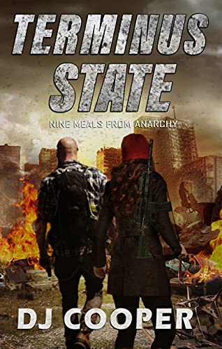 Terminus State: A Post Apocalyptic Survival Thriller: Nine Meals From Anarchy