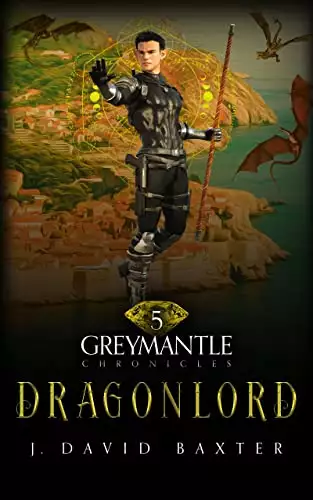 Dragonlord: Greymantle Chronicles: Book Five