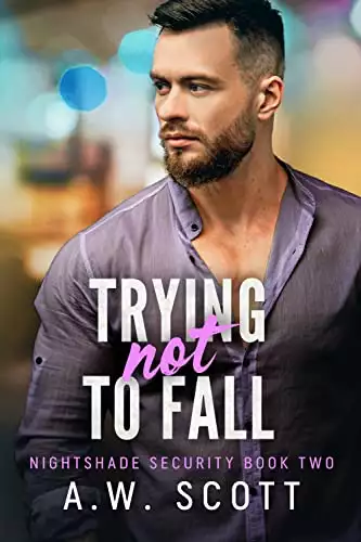 Trying Not To Fall: An M/M Bodyguard Romance