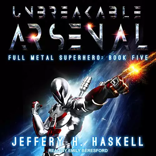 Unbreakable Arsenal: Full Metal Superhero Series, Book 5