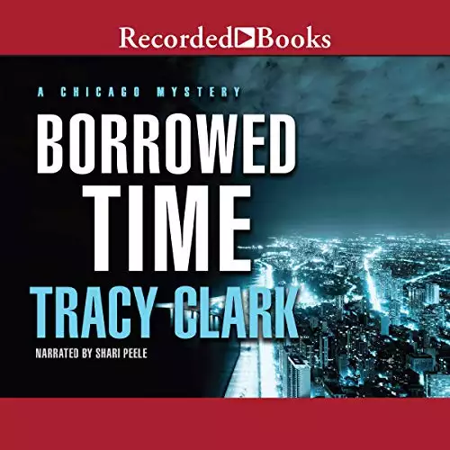 Borrowed Time: A Chicago Mystery