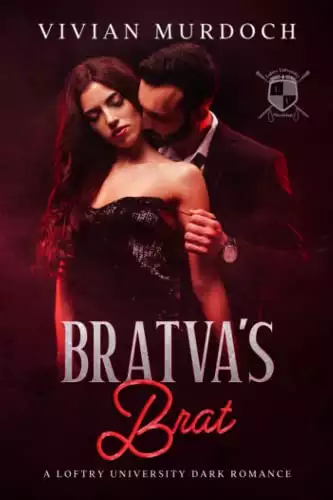 Bratva's Brat: A Loftry University Dark Romance