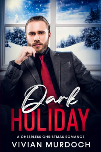 Dark Holiday: A Cheerless Christmas Romance