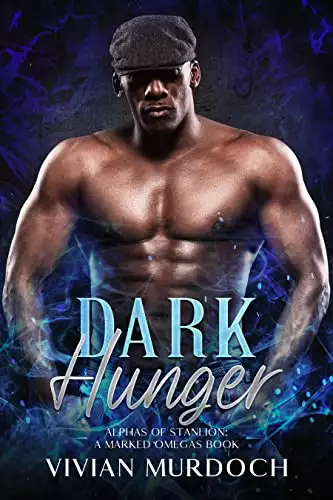 Dark Hunger: Alphas of Stanlion: A Marked Omegas Book