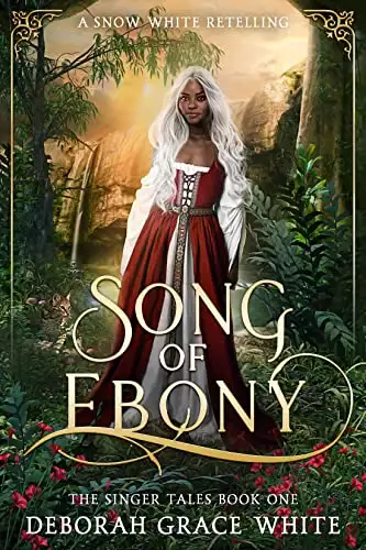 Song of Ebony: A Snow White Retelling