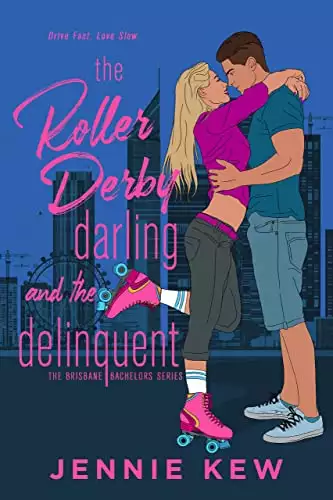 The Roller Derby Darling and The Delinquent: A Friends to Lovers Romance