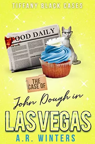 The Case of John Dough in Las Vegas: A Cozy Tiffany Black Mystery