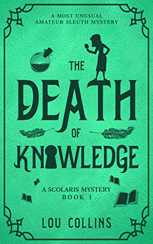 The Death of Knowledge: A Most Unusual Amateur Sleuth Mystery