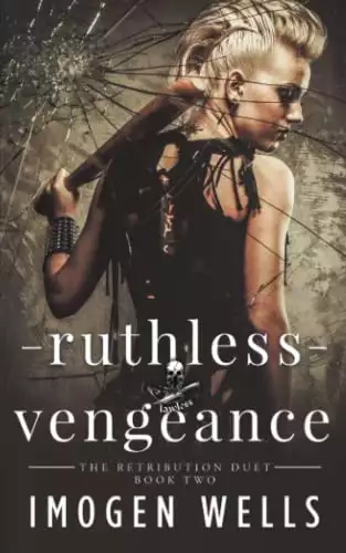 Ruthless Vengeance: The Retribution Duet, Book 2