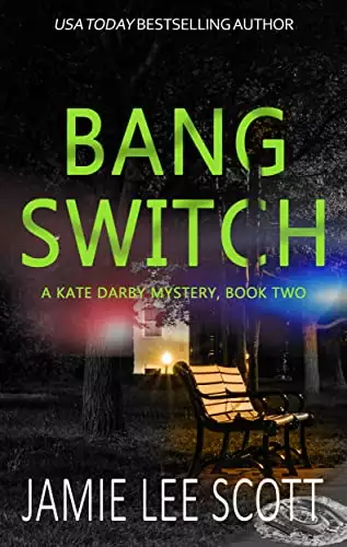 Bang Switch: A Kate Darby Mystery