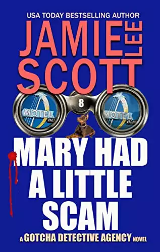 Mary Had A Little Scam: Gotcha Detective Agency Mystery Book 8