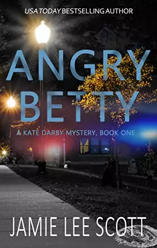 Angry Betty: A Kate Darby Mystery
