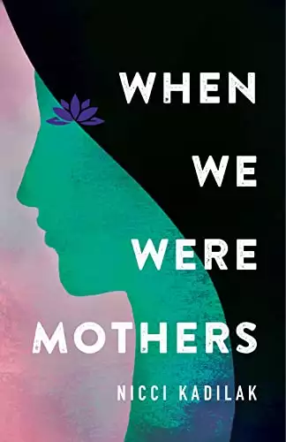 When We Were Mothers: A Novel