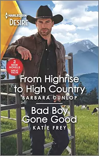From Highrise to High Country & Bad Boy Gone Good