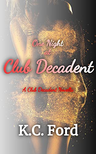 One Night at Club Decadent: A Club Decadent Novella