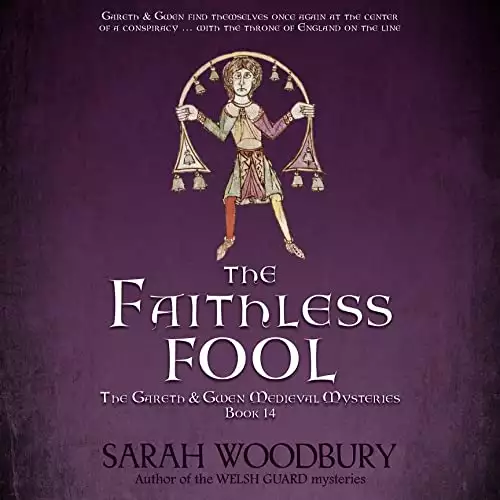 The Faithless Fool: The Gareth & Gwen Medieval Mysteries, Book 14