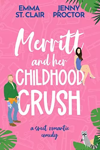 Merritt and Her Childhood Crush: A Sweet Romantic Comedy