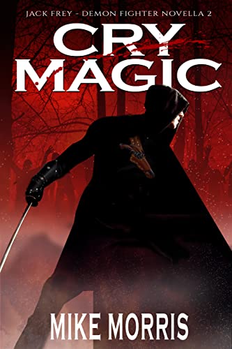 CRY MAGIC: A Dark Epic Fantasy Novella