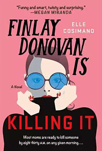 Finlay Donovan Is Killing It: A Novel