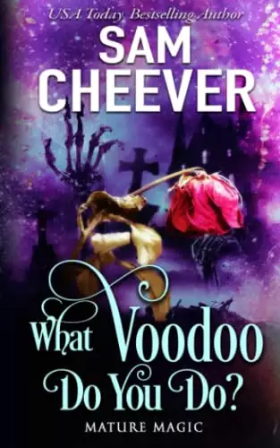 What Voodoo Do You Do?: A Paranormal Women's Fiction Novel