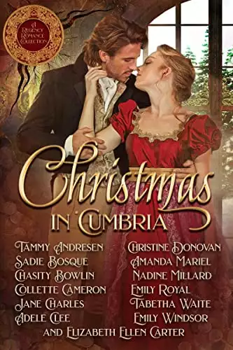 Christmas In Cumbria: A Regency Romance Collection