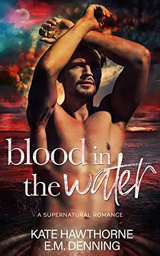 Blood in the Water: A Supernatural Romance