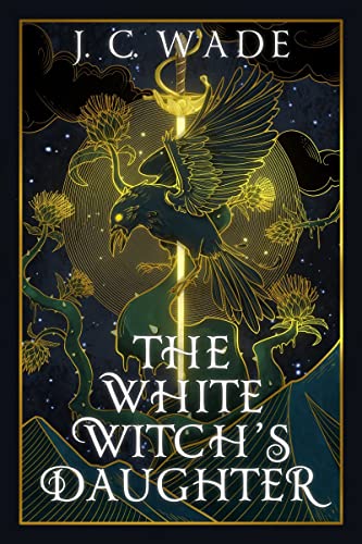 The White Witch's Daughter: Book One