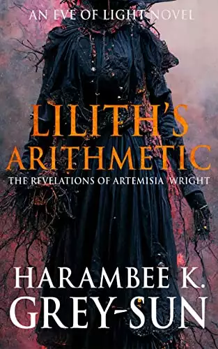 Lilith's Arithmetic: The Revelations of Artemisia Wright