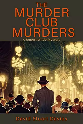 The Murder Club Murders: An Rupert Wilde Mystery