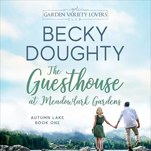The Guesthouse at Autumn Lake: Autumn Lake Small Town Romance Series, Book 1
