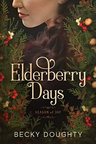 Elderberry Days: Season of Joy