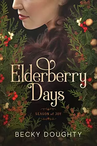Elderberry Days: Season of Joy: The Sequel to Elderberry Croft