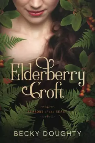 Elderberry Croft: Seasons of the Heart