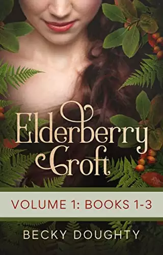 Elderberry Croft: Volume 1: January Breeze, February Embers, March Whispers