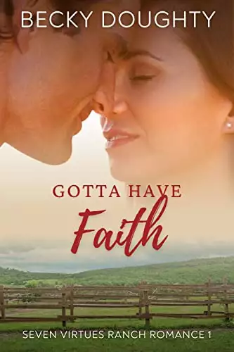 Gotta Have Faith: Small Town Cowboy Romance about Sisters