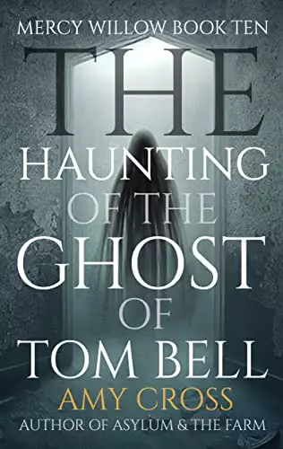 The Haunting of the Ghost of Tom Bell