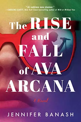 The Rise and Fall of Ava Arcana: A Novel