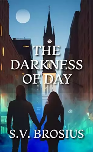 The Darkness of Day: A steamy vampire romance