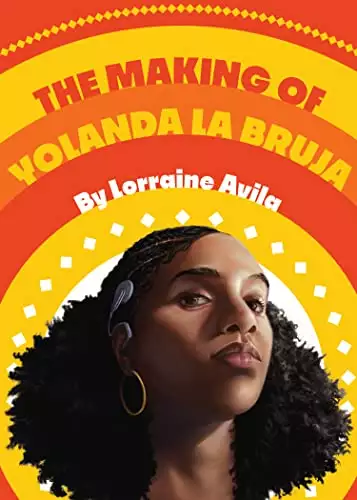 The Making of Yolanda la Bruha