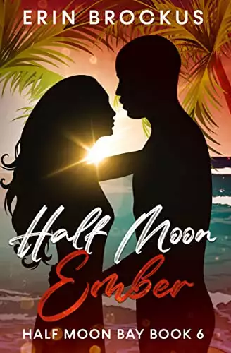 Half Moon Ember: An Opposites Attract Beach Romance
