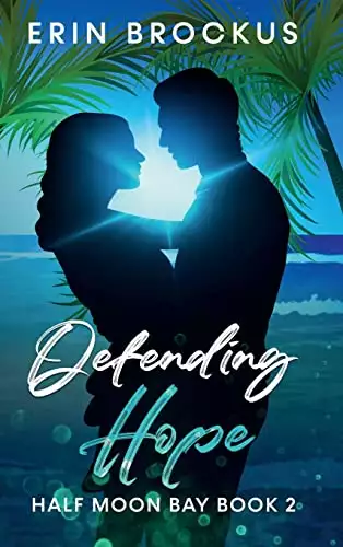 Defending Hope: Half Moon Bay Book 2