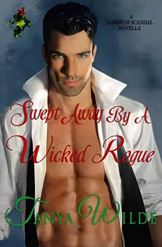 Swept Away By A Wicked Rogue: Lords Of Scandal Novella
