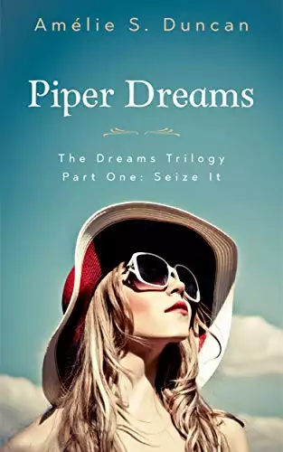 Piper Dreams Part One: Seize it