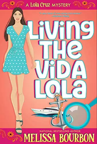 Living the Vida Lola: A Lola Cruz Mystery